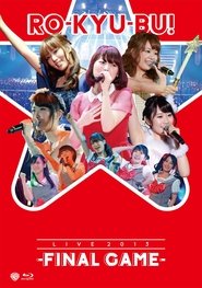 Poster RO-KYU-BU! LIVE 2013 -FINAL GAME- 2014