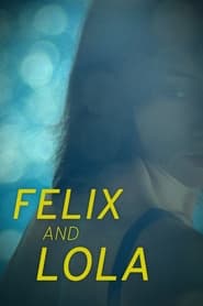 Felix and Lola постер