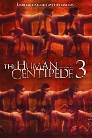 The Human Centipede 3 (Final Sequence) en streaming