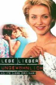 Lebe lieber ungewöhnlich (1997)