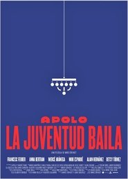 Apolo. La juventud baila) Apolo. La juventud baila (2018)