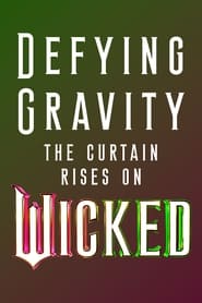 Poster Defying Gravity: The Curtain Rises on Wicked