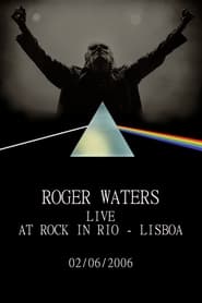 Roger Waters: Live at Rock in Rio - Lisboa 2006