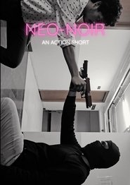 Neo Noir - An Action Short (2023)