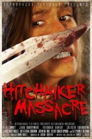 Hitchhiker Massacre (2017) Hitchhiker Massacre (2017)