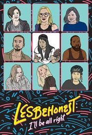 Poster Lesbehonest: I’ll Be All Right 2018