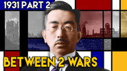 Japan, the Bureaucratic War Machine | BETWEEN 2 WARS I 1931 Part 2 of 3