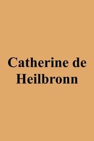 Watch Catherine de Heilbronn Full Movie Online 1980