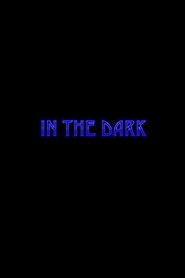 In The Dark