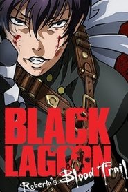 Black Lagoon: Robertas Blood Trail (2010)