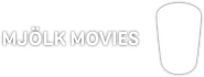 MJÖLK Movies