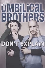 Poster The Umbilical Brothers: Don't Explain