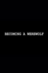 Full Cast of Becoming a Werewolf