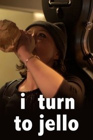 Poster I Turn to Jello 2016