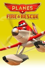 Planes: Fire & Rescue (2014)