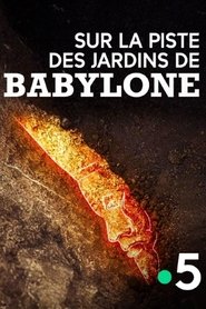 Sur la piste des jardins de Babylone (2024)