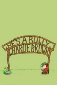 He’s a Bully, Charlie Brown