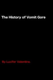 The History of Vomit Gore 2006 Безплатен неограничен достъп