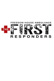 Freedom House Ambulance: The FIRST Responders streaming