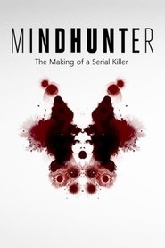 Mindhunter – The Making of a Serial Killer Mindhunter – The Making of a Serial Killer