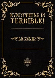 Everything is Terrible: Legends 2015 Безплатен неограничен достъп