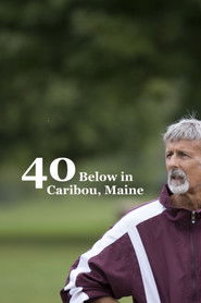40 Below in Caribou, Maine (2025)