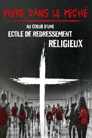 Vivre dans le péché : au coeur d'une école de redressement religieux