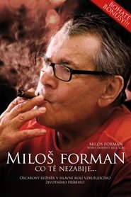 Miloš Forman: Co tě nezabije…