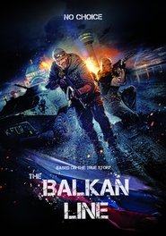 The Balkan Line (2019) The Balkan Line (2019)