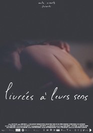 Livrées à leurs sens en Streaming VF Complet en HD Livrées à leurs sens en Streaming VF Complet en HD