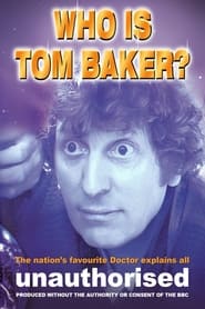 Poster Who is Tom Baker? Unauthorised