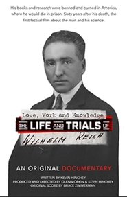 Poster Love, Work And Knowledge: The Life and Trials of Wilhelm Reich 2018