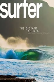 The Distant Shores: A Surf Odyssey to the Ends of the Earth