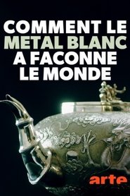 Comment le métal blanc a façonné le monde poster