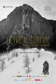 Oltre il confine - La storia di Ettore Castiglioni (2017)