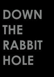 Down the Rabbit Hole (2021)