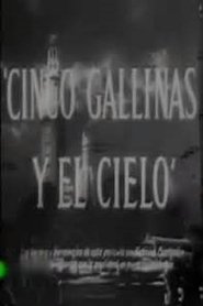 SeE Cinco gallinas y el cielo film på nettet