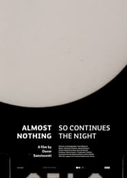 Almost Nothing: So Continues the Night streaming