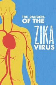 The Dangers Of The Zika Virus