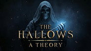 Death Never Made the Hallows. A Dark Theory