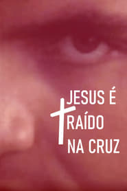 Jesus é traído na Cruz