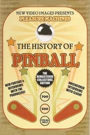 Full Cast of Pleasure Machines: The History of Pinball