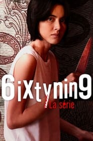 6ixtynin9 : La série streaming