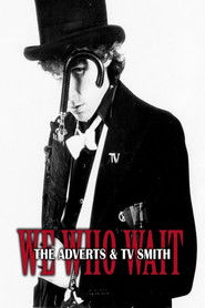 We Who Wait: The Adverts & TV Smith