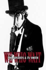 Poster We Who Wait: The Adverts & TV Smith 2012