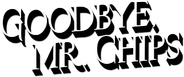 Goodbye, Mr. Chips Logo