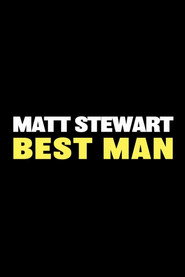 Matt Stewart: Best Man (2025)