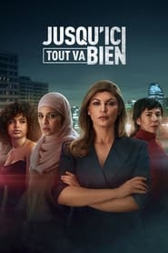 Voir Jusqu'ici tout va bien serie en streaming