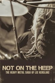 Poster Not On the Heep: The Heavy Metal Saga of Lee Kerslake