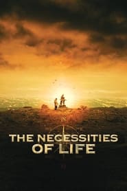 The Necessities of Life постер